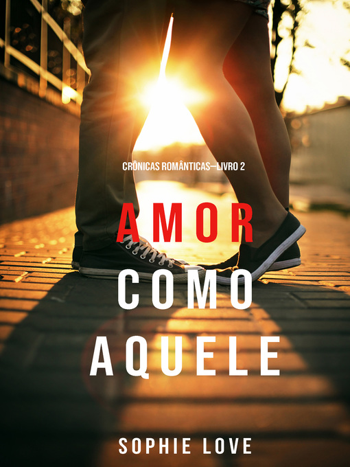 Title details for Amor Como Aquele by Sophie Love - Available